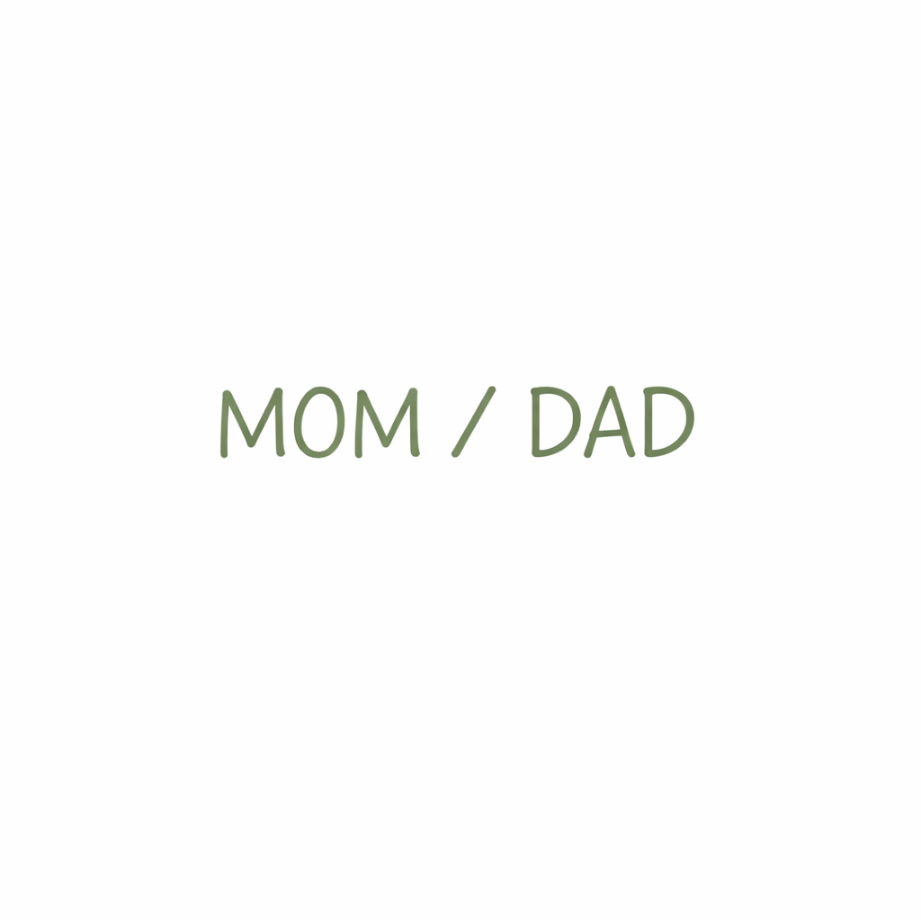 Mom / Dad